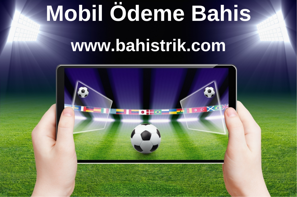 Mobil Ödeme Bahis