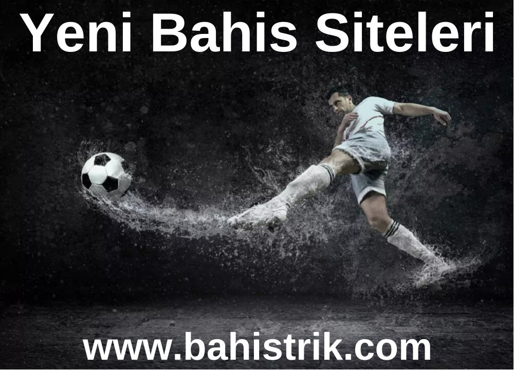 Yeni Bahis Siteleri www.bahistrik.com